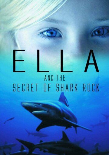 Элла и тайна акульей скалы (2014)