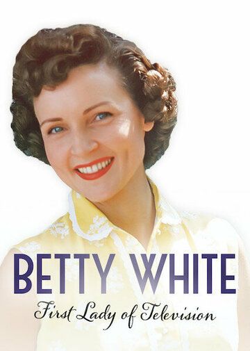 Бетти Уайт: Первая леди телевидения (2018)